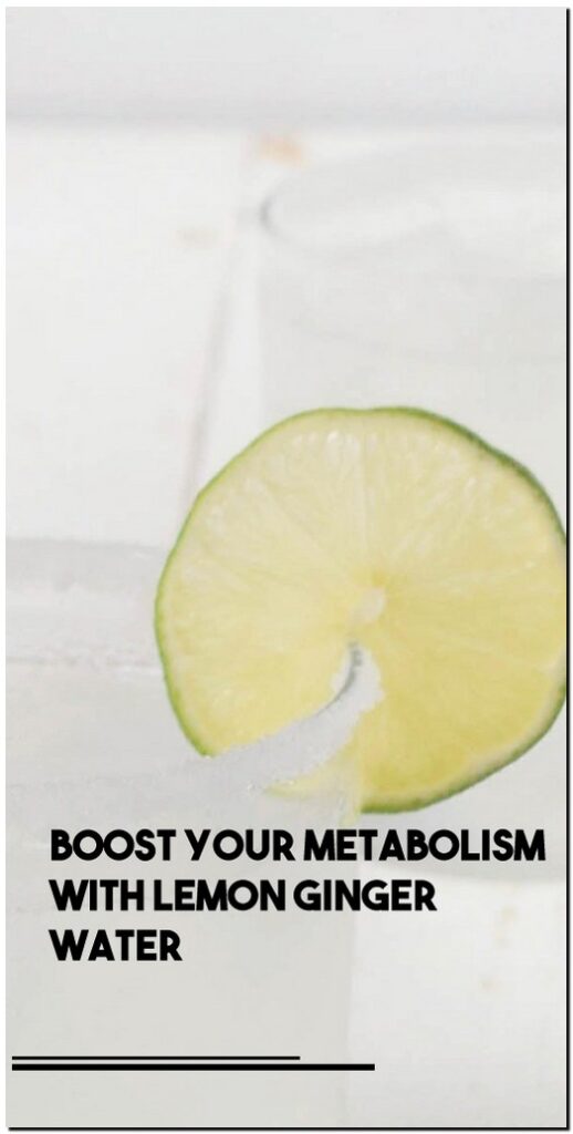 Boost Your Metabolism With Lemon Ginger Water